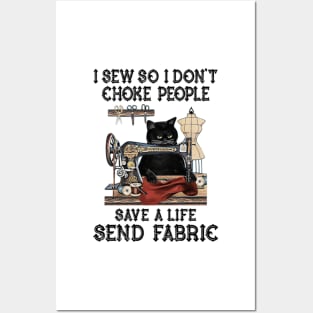 I Sew So I Dont Choke People Save A Life Send Fabric Posters and Art